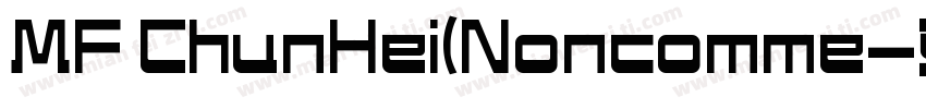 MF ChunHei(Noncomme字体转换